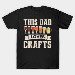 This Dad Loves Crafts Beer Lover Funny Father's Day Drink T-Shirt